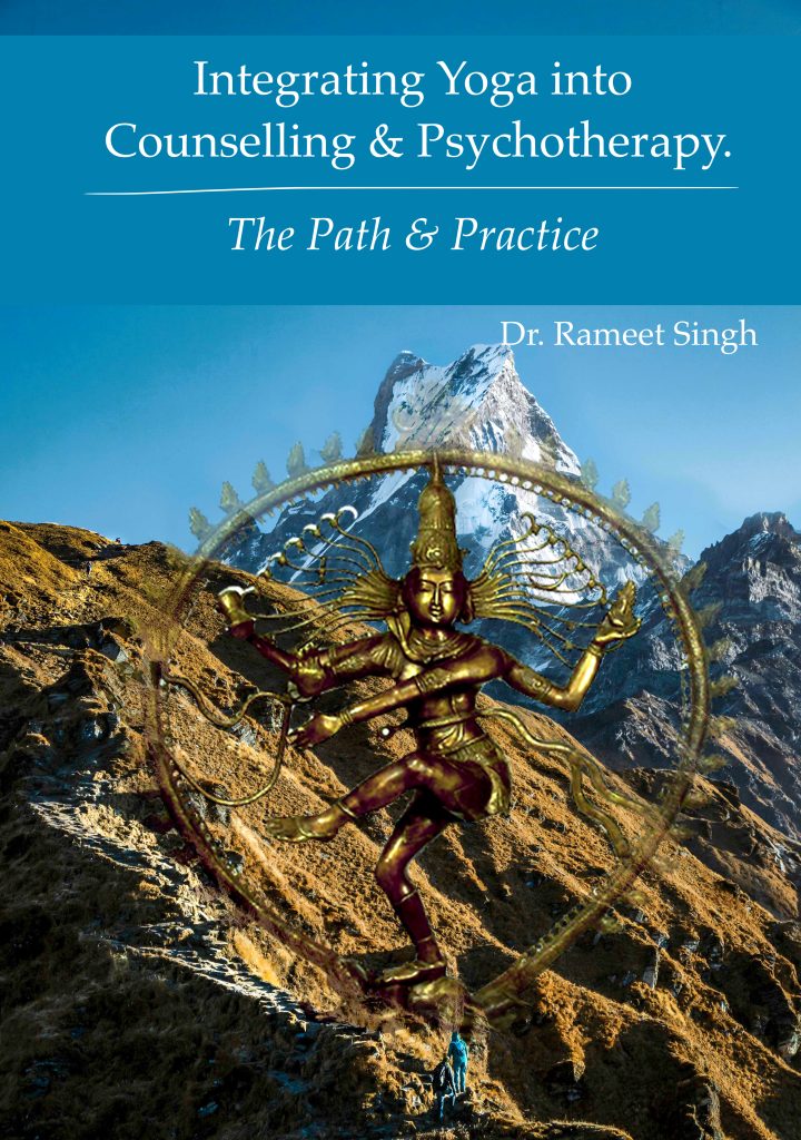 Integrating Yoga into Counselling & Psychotherapy: The Path & Practice by Dr. Rameet Singh