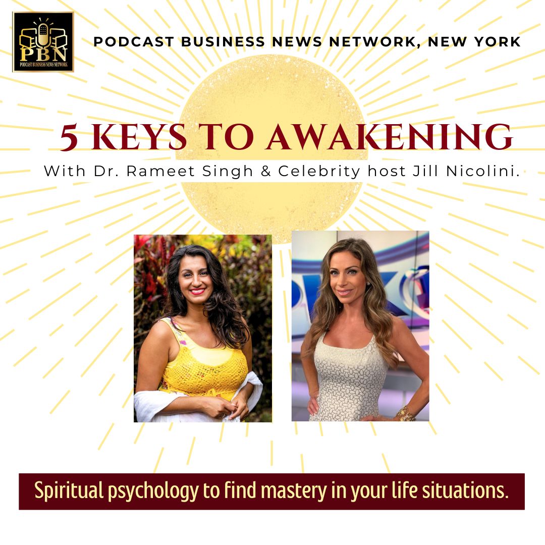 5 Keys to Awakening podcast with Dr. Rameet Singh and Jill Nicolini