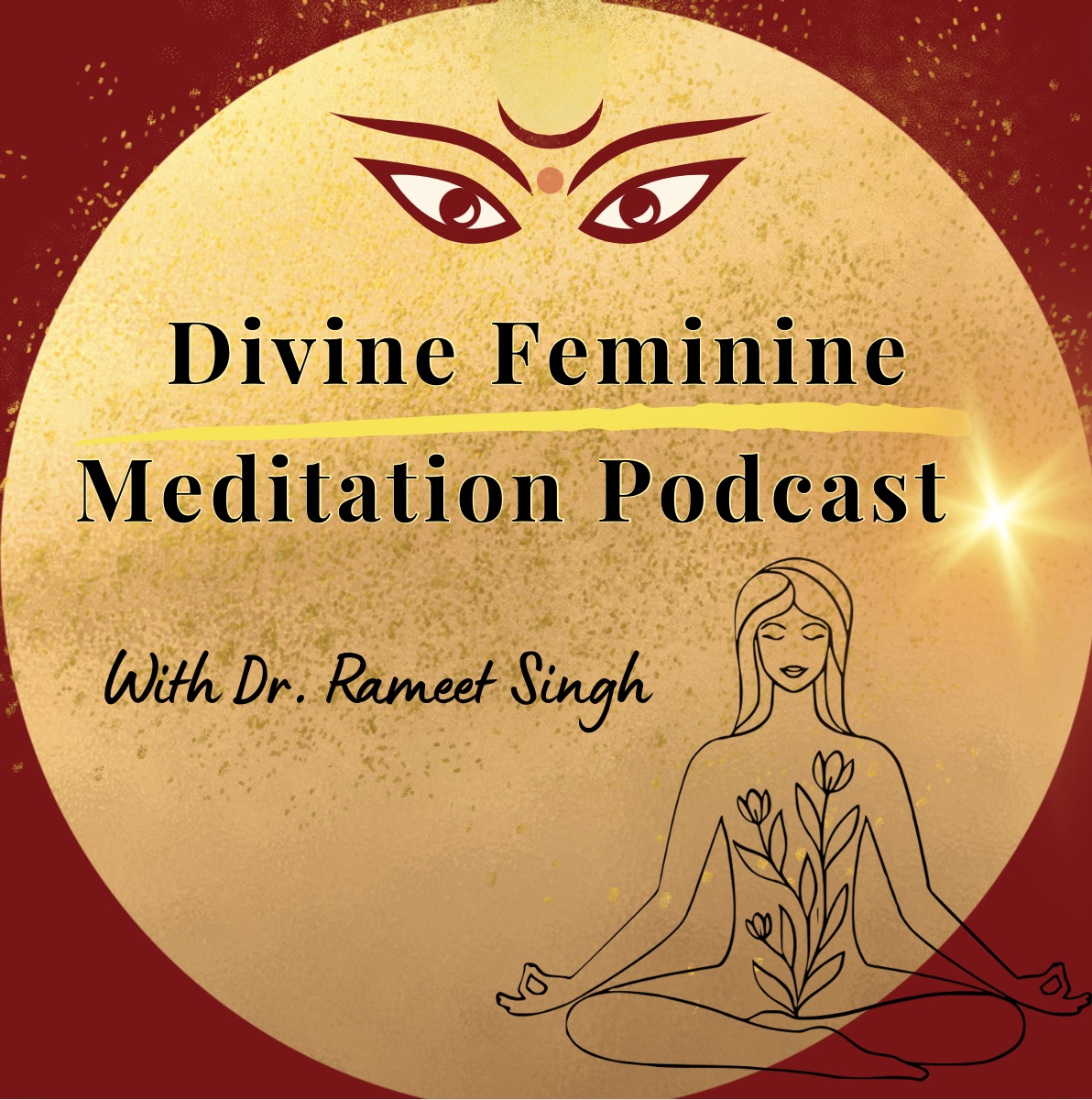 Divine Feminine Meditation Podcast with Dr. Rameet Singh