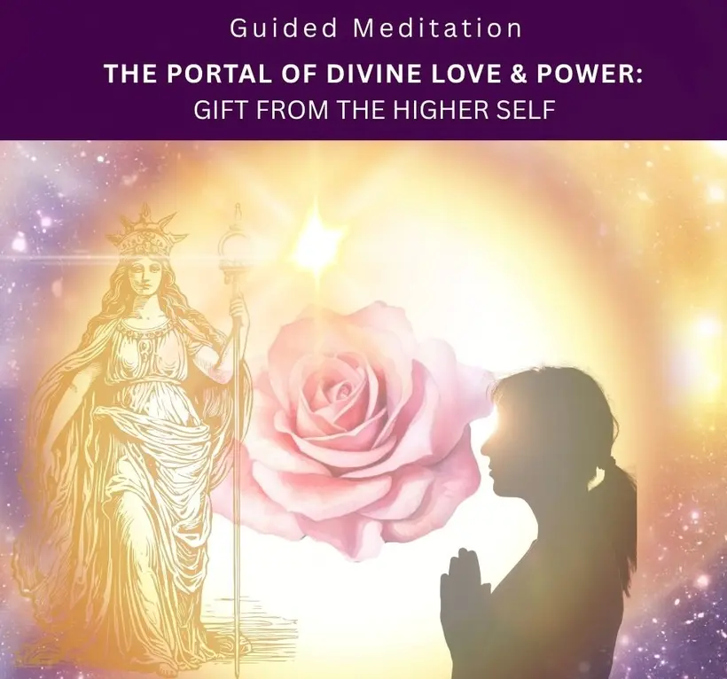 The Portal of Divine Love and Power: Gift from the Higher Self