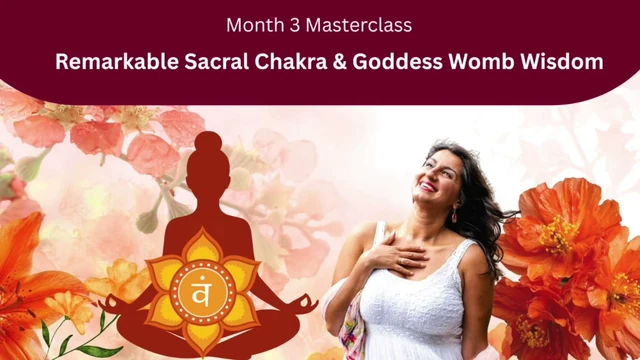 Remarkable Sacral Chakra & Goddess Womb Wisdom — masterclass thumbnail