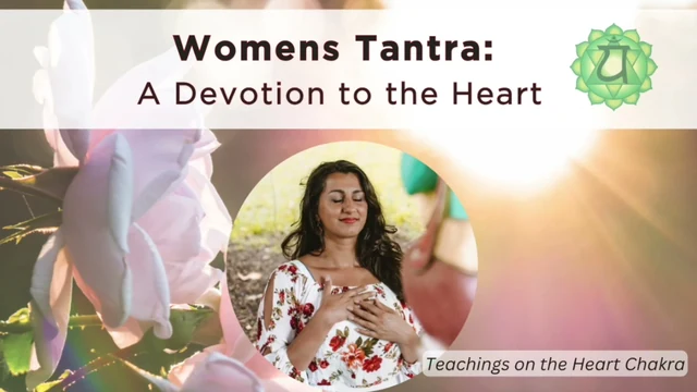 Women’s Tantra: Devotion to the Heart — masterclass thumbnail